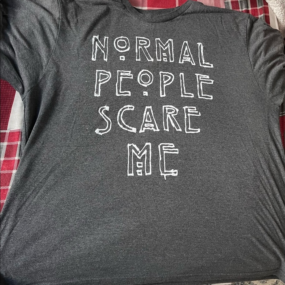 T-shirt “normal people scare me”